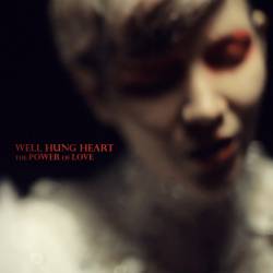 Well Hung Heart : The Power of Love